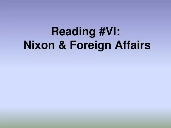 reading vi nixon foreign affairs