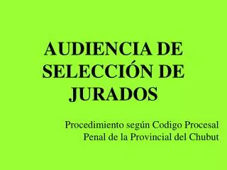 AUDIENCIA DE SELECCIÓN DE JURADOS