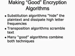 Making “Good” Encryption Algorithms