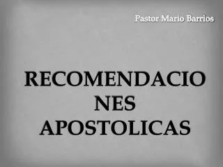 RECOMENDACIONES APOSTOLICAS