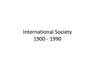 International Society 1900 - 1990