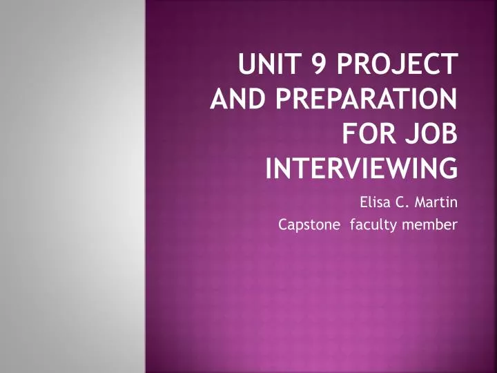 unit 9 project and preparation for job interviewing