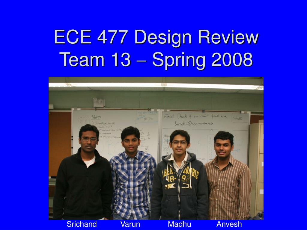 PPT - ECE 477 Design Review Team 13 Spring 2008 PowerPoint Presentation ...