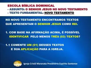ESCOLA BÍBLICA DOMINICAL 	- ASSUNTO: O SENHOR JESUS NO NOVO TESTAMENTO