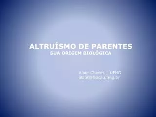 ALTRUÍSMO DE PARENTES SUA ORIGEM BIOLÓGICA