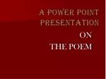 A POWER POINT PRESENTATION - slide 1