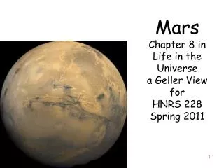 Mars Chapter 8 in Life in the Universe a Geller View for HNRS 228 Spring 2011