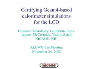 Certifying Geant4-based calorimeter simulations for the LCD
