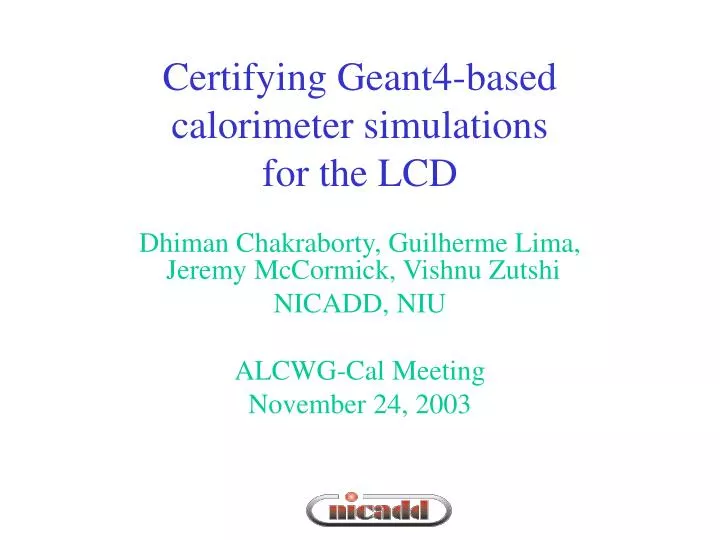 certifying geant4 based calorimeter simulations for the lcd