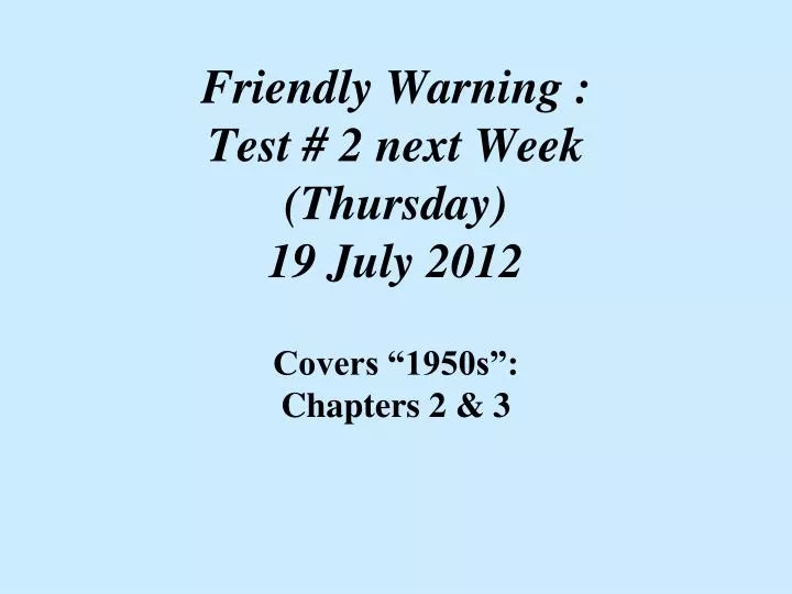 friendly warning test 2 next week thursday 19 july 2012