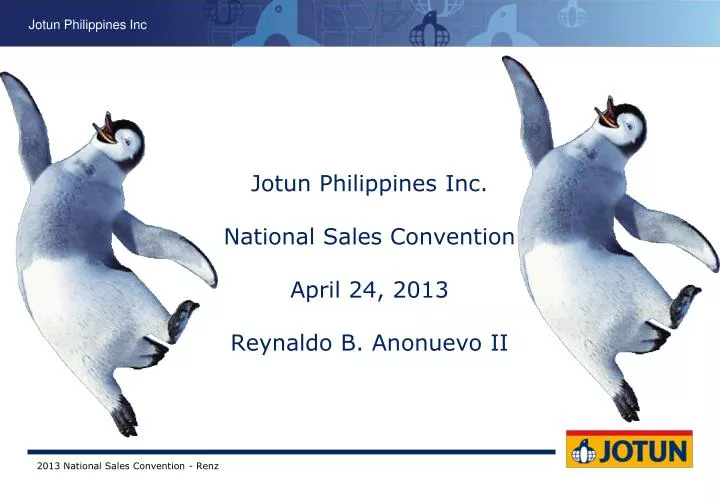 jotun philippines inc national sales convention april 24 2013 reynaldo b anonuevo ii