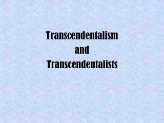 Transcendentalism and Transcendentalists