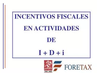 INCENTIVOS FISCALES EN ACTIVIDADES DE I + D + i