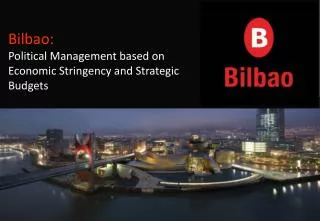 Bilbao: Political Management based on Economic Stringency and Strategic Budgets