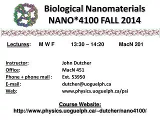 Biological Nanomaterials NANO*4100 FALL 2014