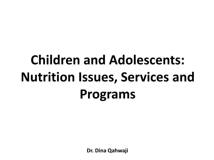 children and adolescents nutrition issues services and programs