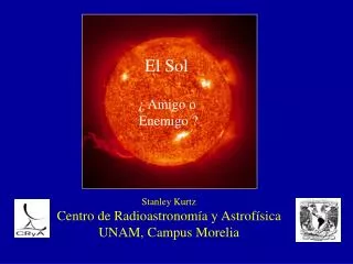 Stanley Kurtz Centro de Radioastronomía y Astrofísica UNAM, Campus Morelia