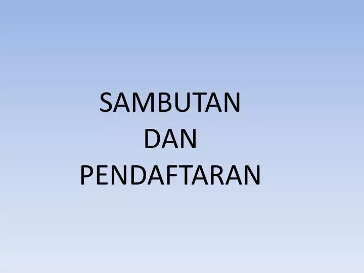 sambutan dan pendaftaran