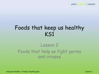 Foods that keep us healthy KS1
