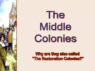 Why are they also called &quot;The Restoration Colonies?&quot;