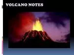 VOLCANO NOTES - slide 1