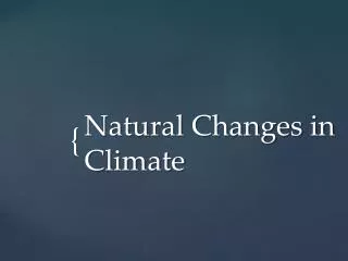 Natural Changes in Climate