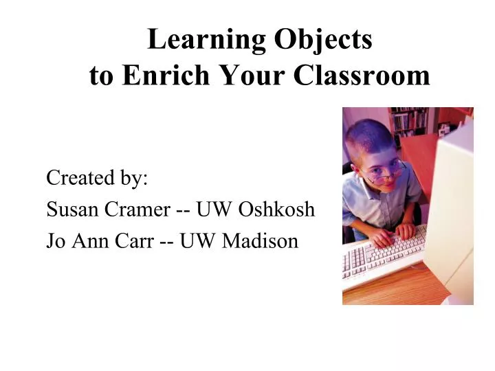 learning objects to enrich your classroom