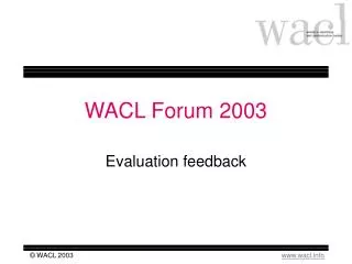 WACL Forum 2003