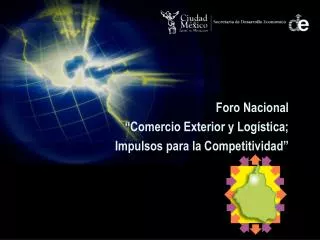 Foro Nacional “Comercio Exterior y Logística; Impulsos para la Competitividad”