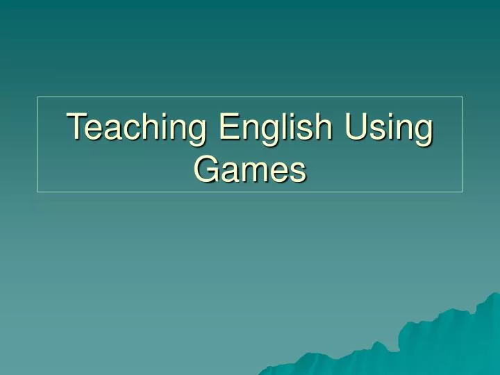 teaching english using games