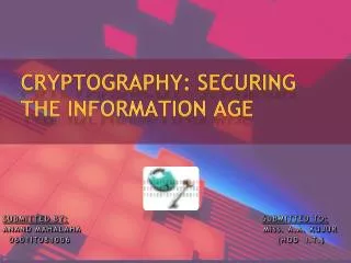 Cryptography: Securing the Information Age