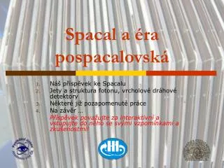 Spacal a éra pospacalovská