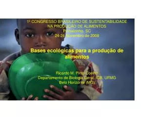 1º CONGRESSO BRASILEIRO DE SUSTENTABILIDADE NA PRODUÇÃO DE ALIMENTOS Pinhalzinho, SC
