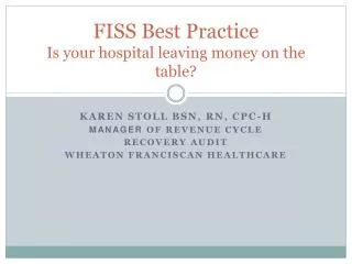 FISS Best Practice Is your hospital leaving money on the table?