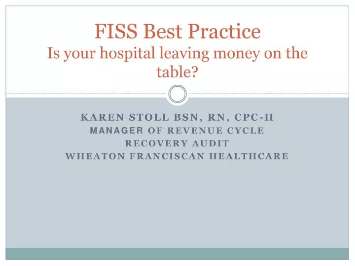 fiss best practice is your hospital leaving money on the table