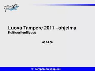 Luova Tampere 2011 –ohjelma Kulttuuriteollisuus