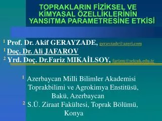 1 Prof. Dr. Akif GERAYZADE , gerayzade@azeri 1 D oç. D r. Ali JAFAROV