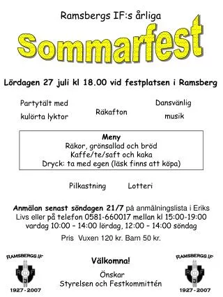 Lördagen 27 juli kl 18.00 vid festplatsen i Ramsberg