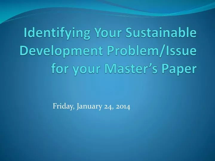 identifying your sustainable development problem issue for your master s paper