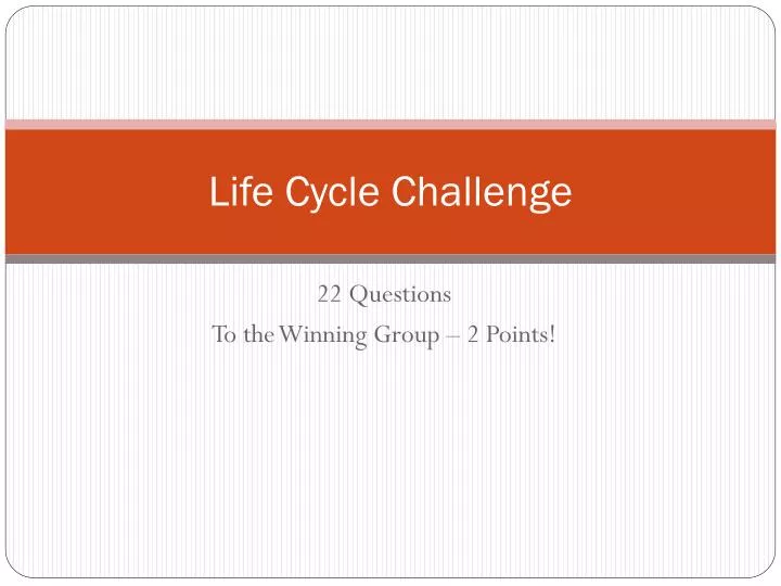 life cycle challenge
