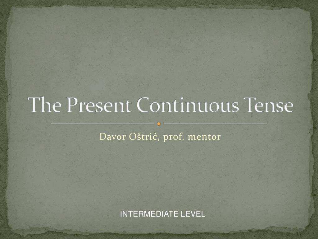 PPT - The Present Continuous Tense PowerPoint Presentation, free ...