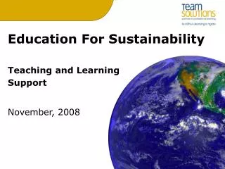 Education For Sustainability Teaching and Learning Support November, 2008