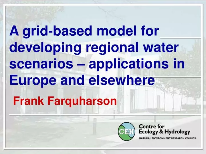 a grid based model for developing regional water scenarios applications in europe and elsewhere