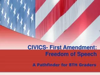 CIVICS- First Amendment: Freedom of Speech