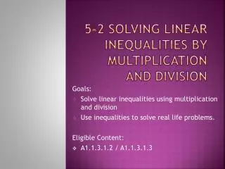 5-2 Solving Linear Inequalities by multiplication and Division