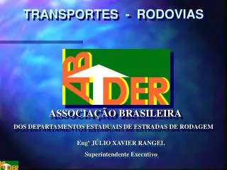 ASSOCIAÇÃO BRASILEIRA DOS DEPARTAMENTOS ESTADUAIS DE ESTRADAS DE RODAGEM