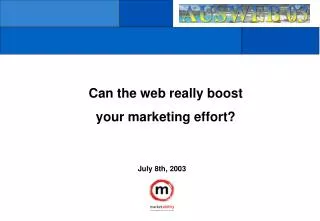 Can the web really boost your marketing effort?