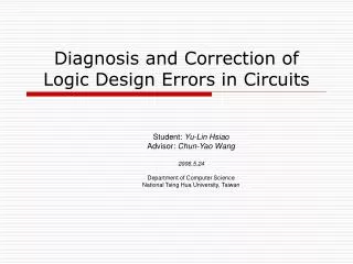 Diagnosis and Correction of Logic Design Errors in Circuits