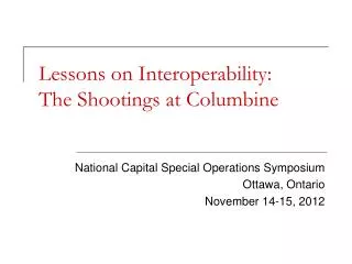 Lessons on Interoperability: The Shootings at Columbine
