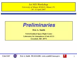 Preliminaries Eric A. Smith NASA/Goddard Space Flight Center